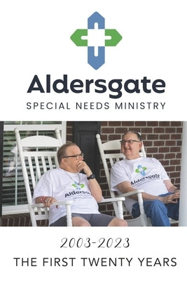 Aldersgate Special Needs Ministry 2003-2023: The First Twenty Years by Ward, Daly