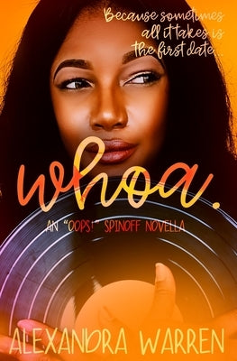 Whoa.: An Oops! Spinoff Novella by Warren, Alexandra