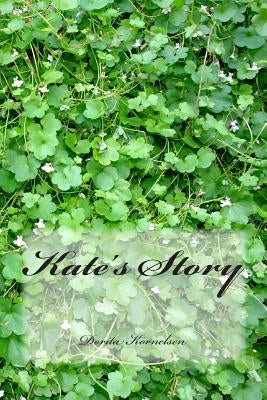Kate's Story by Kornelsen, Dorita Lynn