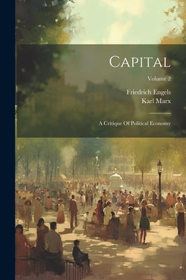 Capital: A Critique Of Political Economy; Volume 2 by Marx, Karl