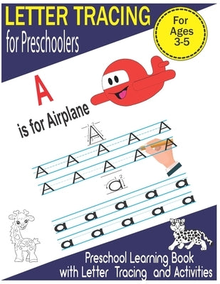 Letter Tracing for Preschoolers: Preschool Learning Book with Letter Tracing and Activities 110 Pages, Letter Tracing Book, Alphabet Writing Practice, by Publishing, Letter Tracing