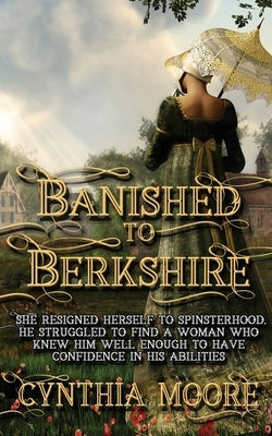 Banished to Berkshire by Moore, Cynthia