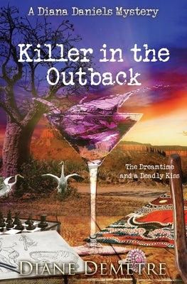 Killer in the Outback: The Dreamtime and a Deadly Kiss by Demetre, Diane