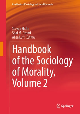 Handbook of the Sociology of Morality, Volume 2 by Hitlin, Steven