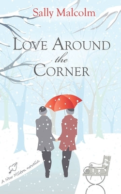 Love Around The Corner: A New Milton Novella by Malcolm, Sally