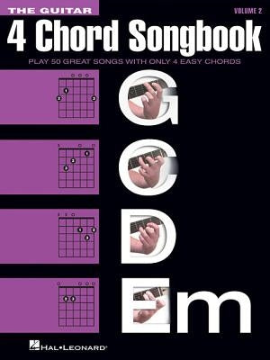 The Guitar 4-Chord Songbook - Volume 2: (G-C-D-Em) by Hal Leonard Corp