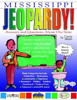 Mississippi Jeopardy !: Answers & Questions about Our State! by Marsh, Carole