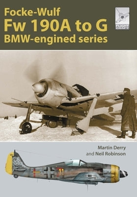 Focke-Wulf FW 190a to G: Bmw-Engined Series by Derry, Martin