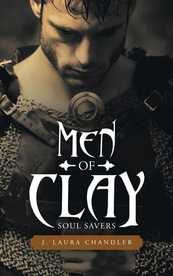Men of Clay: Soul Savers by Chandler, J. Laura