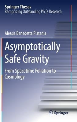Asymptotically Safe Gravity: From Spacetime Foliation to Cosmology by Platania, Alessia Benedetta
