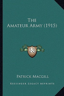 The Amateur Army (1915) by Macgill, Patrick