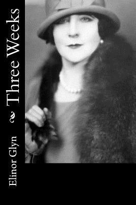 Three Weeks by Glyn, Elinor