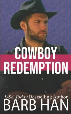 Cowboy Redemption by Han, Barb