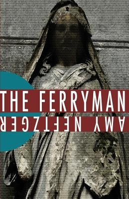 The Ferryman by Neftzger, Amy