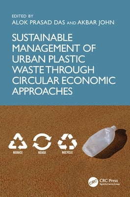 Sustainable Management of Urban Plastic Waste Through Circular Economic Approaches by Das, Alok Prasad
