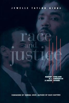 Race and Justice: Rodney King and O. J. Simpson in a House Divided by Gibbs, Jewelle Taylor