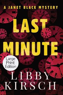 Last Minute - Large Print Edition: A Twist, Fun Pi Mystery by Kirsch, Libby