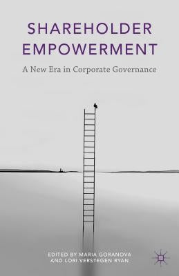 Shareholder Empowerment: A New Era in Corporate Governance by Goranova, Maria