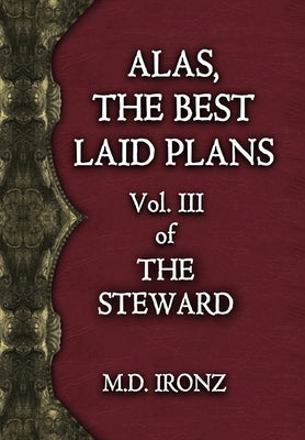Alas, the Best Laid Plans by Ironz, M. D.
