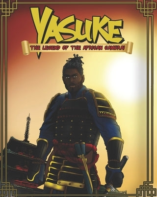 Yasuke The Legend of the African Samurai by Turner, Jamal