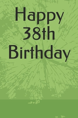Happy 38th Birthday by Printer, Notebook