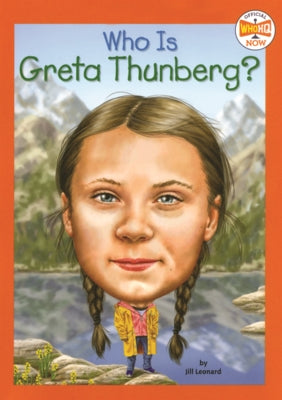 Who Is Greta Thunberg? by Leonard, Jill