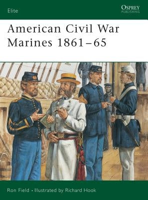 American Civil War Marines 1861-65 by Field, Ron