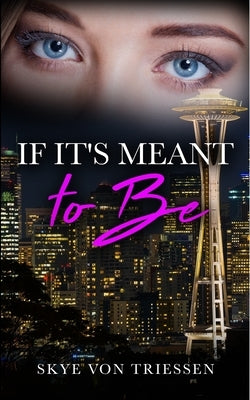 If It's Meant to Be by Von Triessen, Skye