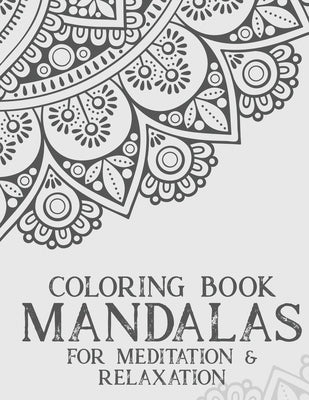 Coloring Book Mandalas For Meditation & Relaxation: Stress Relieving Coloring Book Of Mandalas, Illustrations And Intricate Designs To Color by Studio, Mandala Sketch