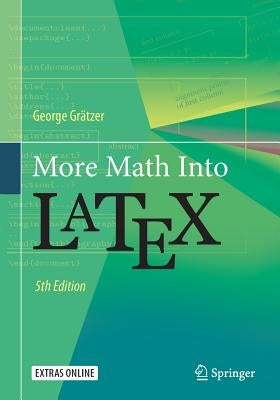 More Math Into Latex by Grätzer, George