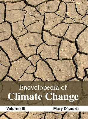 Encyclopedia of Climate Change: Volume III by D'Souza, Mary