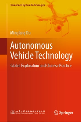 Autonomous Vehicle Technology: Global Exploration and Chinese Practice by Du, Mingfang