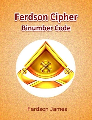 Ferdson Cipher: Binumber Code by James, Ferdson