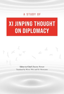A Study of XI Jinping Thought on Diplomacy by Zhang, Yuyan