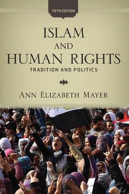 Islam and Human Rights: Tradition and Politics by Mayer, Ann Elizabeth