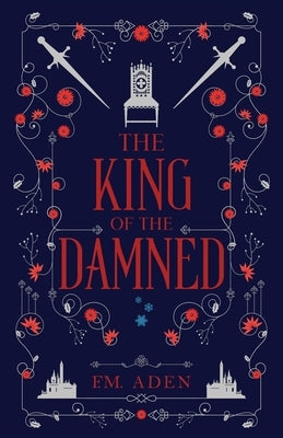 The King of the Damned by Aden, F. M.