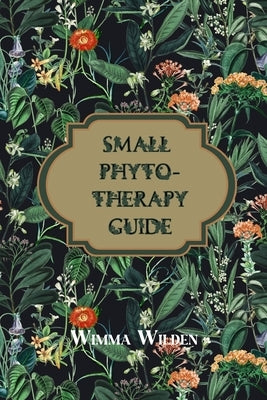 Small Phytotherapy Guide by Wilden, Wimma