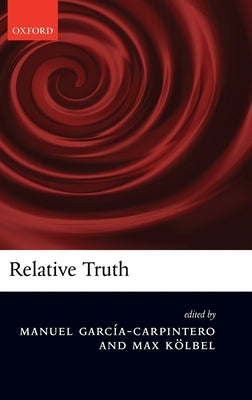 Relative Truth by García-Carpintero, Manuel