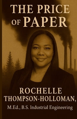 The Price of Paper: A Franklinton Family's Fight Against the Bogalusa Mill by Thompson-Holloman, Rochelle
