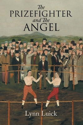 The Prizefighter And The Angel by Luick, Lynn