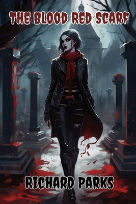 The Blood Red Scarf by Parks, Richard
