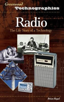 Radio: The Life Story of a Technology by Regal, Brian