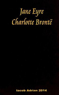 Jane Eyre Charlotte Bronte by Adrian, Iacob