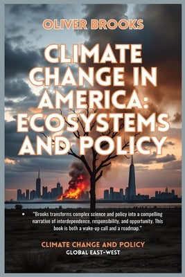 Climate Change in America: Ecosystems and Policy by Brooks, Oliver