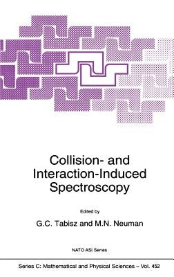 Collision- And Interaction-Induced Spectroscopy by Tabisz, G. C.