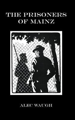 Prisoners of Mainz by Waugh, Alec