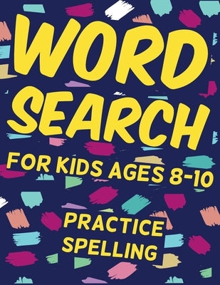 word search for kids ages 8-10 practice spelling: 26 Puzzles and 260 kids words you need to find, Learn vocabulary, Improve reading and memory skills by Bnkcm, Blkcm