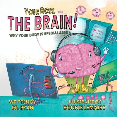 Your Boss, the Brain! by Dr Ryan
