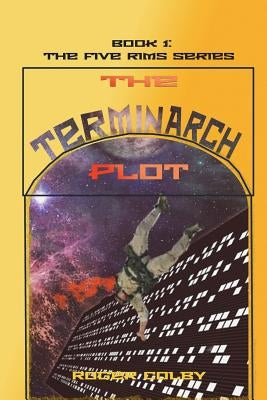 The Terminarch Plot by Colby, Roger D.