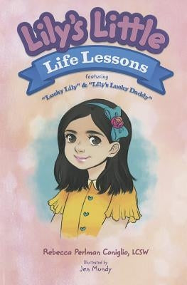 Lily's Little Life Lessons by Coniglio, Rebecca Perlman